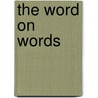 The Word On Words door Norman German