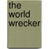 The World Wrecker