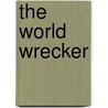 The World Wrecker door Sydney J. Bounds