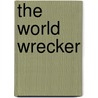 The World Wrecker by Sydney J. Bounds