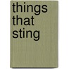 Things That Sting door Brian Birchall