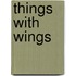 Things With Wings