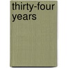 Thirty-Four Years door John Marchmont