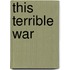 This Terrible War