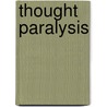 Thought Paralysis door Farhad Dalal