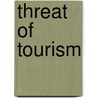 Threat Of Tourism by Ron O'Grady