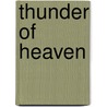 Thunder Of Heaven by Zondervan Publishing House