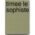 Timee Le Sophiste