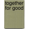 Together for Good by Jay E. Adams