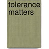 Tolerance Matters door Seamus Dunn