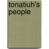 Tonatiuh's People door Sir John Ross