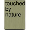 Touched by Nature door Delsie Rhoades