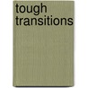 Tough Transitions door Elizabeth Harper Neeld