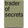 Trader Of Secrets door Steve Martini