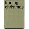 Trading Christmas door Debbie Macomber