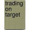 Trading On Target door Jeffrey Edwards