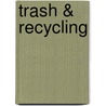 Trash & Recycling by Stephanie Turnball