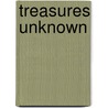 Treasures Unknown door Susan Howard