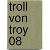Troll von Troy 08 door Scotch Arleston