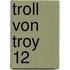 Troll von Troy 12