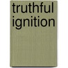 Truthful Ignition door Mary Alston Brooks Aka ~ Mary B.
