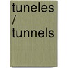 Tuneles / Tunnels door Roderick Gordon