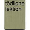 Tödliche Lektion by Jonathan Kellerman