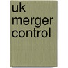 Uk Merger Control by Jonathan Parker