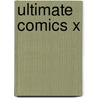 Ultimate Comics X by Jeph Loeb