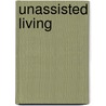 Unassisted Living by Wid Chapman