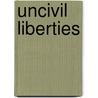 Uncivil Liberties by Stephen Fox