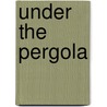 Under the Pergola door Catharine Savage Brosman