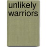 Unlikely Warriors by Shirley Anne Leckie