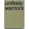 Unlikely Warriors door Shirley Anne Leckie