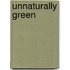 Unnaturally Green