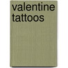 Valentine Tattoos door Tattoos