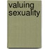 Valuing Sexuality