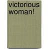 Victorious Woman! door Annmarie Kelly