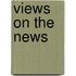 Views on the News