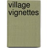 Village Vignettes door Michael Smithies
