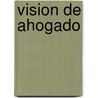 Vision De Ahogado door Juan José Millás