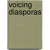 Voicing Diasporas by Nabil Echchaibi