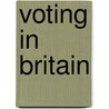 Voting in Britain door John Hostettler