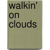 Walkin' on Clouds door Laurie Moore