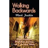 Walking Backwards by Mark Frutkin