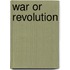 War or Revolution