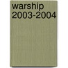 Warship 2003-2004 door Antony Preston