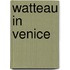 Watteau In Venice