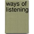Ways Of Listening