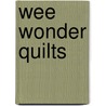 Wee Wonder Quilts door Valerie Bowman